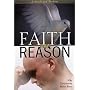 Faith and Reason: Why Christianity Makes Sense