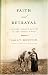 Faith and Betrayal: A Pioneer Woman's Passage in the American West