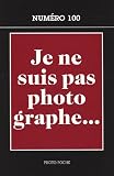 Revue Actes Sud  / Je ne suis pas photographe... : Créateurs et intellectuels à la chambre noire