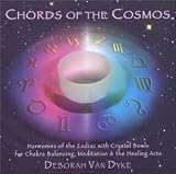 Chords of the Cosmos: Harmonies of the Zodiac with Crystal Bowls for Chakra Balancing, Meditation & The Healing Arts