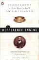 The Difference Engine: Charles Babbage and the Quest to Build the First Computer