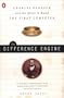 The Difference Engine: Charles Babbage and the Quest to Build the First Computer