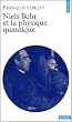 Niels Bohr et la physique quantique