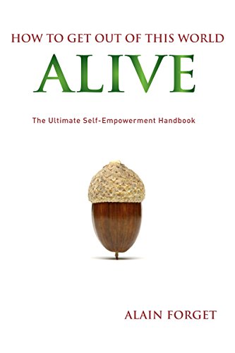 how to get out of this world alive