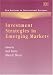 Investment Strategies in Emerging Markets (New Horizons in International Business Series)
