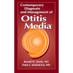 Contemporary Diagnosis and Management of Otitis Media by Russell W. Steele and Dana L. Suskind-Liu