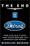 The End of Detroit: How the Big Three Lost Their Grip on the American Car Market