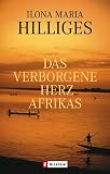 Das verborgene Herz Afrikas - Ilona Maria Hilliges