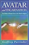 More details of book titled: Avatar and Incarnation: The Divine in Human Form in the World's Religions