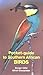 Pocket-Guide to Southern African Birds by Burger Cillie