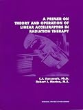 A Primer on Theory and Operation of Linear Accelerators in Radiation Therapy