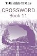 The Times Crossword Book 11: Bk. 11