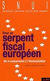 Pour un serpent fiscal européen : De la concurence à l harmonisation