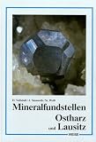 Mineralfundstellen, Ostharz, Sachsen-Anhalt und Lausitz - Heiner Vollstädt