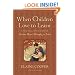 When Children Love to Learn: A Practical Application of Charlotte Mason's Philosophy for Today
