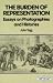 The Burden of Representation: Essays on Photographies and Histories
