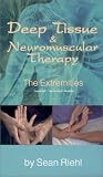 Deep Tissue & Neuromuscular Therapy, The Extremities