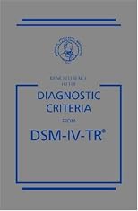 Desk Reference to the Diagnostic Criteria From DSM-IV-TR (Desk Reference to the Diagnostic Criteria from Dsm)