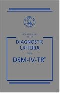 Desk Reference to the Diagnostic Criteria From DSM-IV-TR (Desk Reference to the Diagnostic Criteria from Dsm)