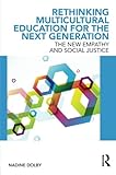 Rethinking multicultural education for the next generation : the new empathy and social justice