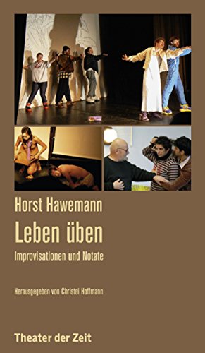 Horst Hawemann - Leben üben: Improvisationen und Notate (Recherchen 108) (German Edition)