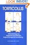 Torticollis: Differential Diagnosis, Assessment and Treatment, Surgical Management and Bracing (Physical & Occupational Therapy in Pediatrics, V. 17, No. 2)