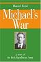 Michael's War: A Story of the Irish Republican Army