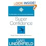 Super Confidence: Simple Steps to Build Self-Assurance