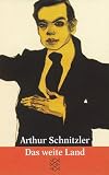 Das dramatische Werk. Das weite Land: Dramen 1909 - 1912
