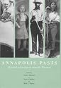 Annapolis Pasts: Historical Archaeology in Annapolis, Maryland