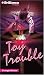 Toy Trouble (Strange Matter&reg;)