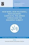 New wars, new militaries, new soldiers : conflicts, the armed forces and the soldierly subject