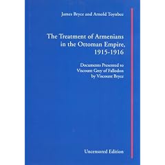 The Treatment of Armenians in the Ottoman Empire 1915-1916: Documents Presented to Viscount Grey of Fallodon by Viscount Bryce (Gomidas Institute Books Series)