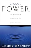 Hidden Power: Tap into a Kingdom Principle That Will Change You Forever Hidden Power: Tap into a Kingdom Principle That Will Change You Forever