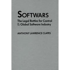Softwars: The Legal Battles for Control of the Global Software Industry