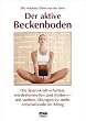 Der aktive Beckenboden: Die Spannkraft erhalten, wiederherstellen und f�rdern - mit sanften �bungen zu mehr Lebensfreude im Alltag. Jopp Programm