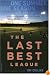 The Last Best League: One Summer, One Season, One Dream