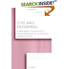 City and Enterprise: Corporate Community Involvement in European and... by Leo van den Berg, Erik Braun, Alexander H. J. Otgaar, and Leo Van Den Berg