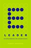 E Leader: Reinventing Leadership in a Connected Economy