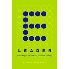 E-Leader: Reinventing Leadership in a Connected Economy