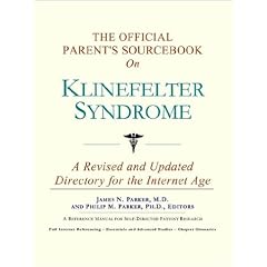 The Official Parent's Sourcebook on Klinefelter Syndrome: A Revised and Updated Directory... by Icon Health Publications