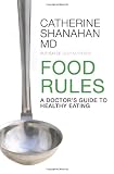 Food Rules: A Doctors Guide to Healthy Eating