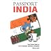 Passport India: Your Pocket Guide to Indian Business, Customs & Etiquette (Passport to the World)