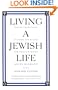 Living a Jewish Life: Jewish Traditions, Customs and Values for Today's Families