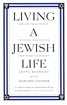 Living a Jewish Life: Jewish Traditions, Customs and Values for Today's Families