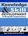 Knowledge And Skill Development in Nonprofit Organizations by Roger Weis ISBN 1578790581