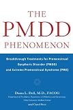 The PMDD Phenomenon : Breakthrough Treatments for Premenstrual Dysphoric Disorder (PMDD) and Extreme Premenstrual Syndrome Medium