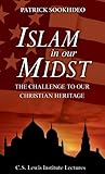 Islam in our midst : the challenge to our Christian heritage