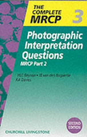 Photographic Interpretation Questions: MRCP Part 2, 2e