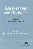 Fish Diseases and Disorders: Non-infectious Diseases v. 2 (Fish Diseases and Disorders): Non-infectious Diseases v. 2 (Fish Diseases and Disorders)